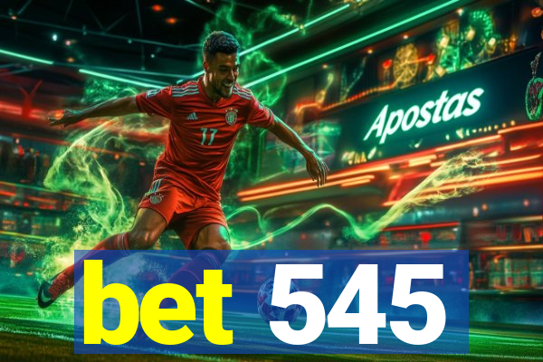 bet 545